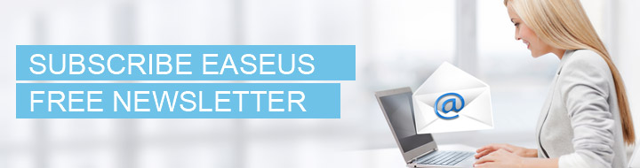 Subscribe EaseUS Free Newsletter