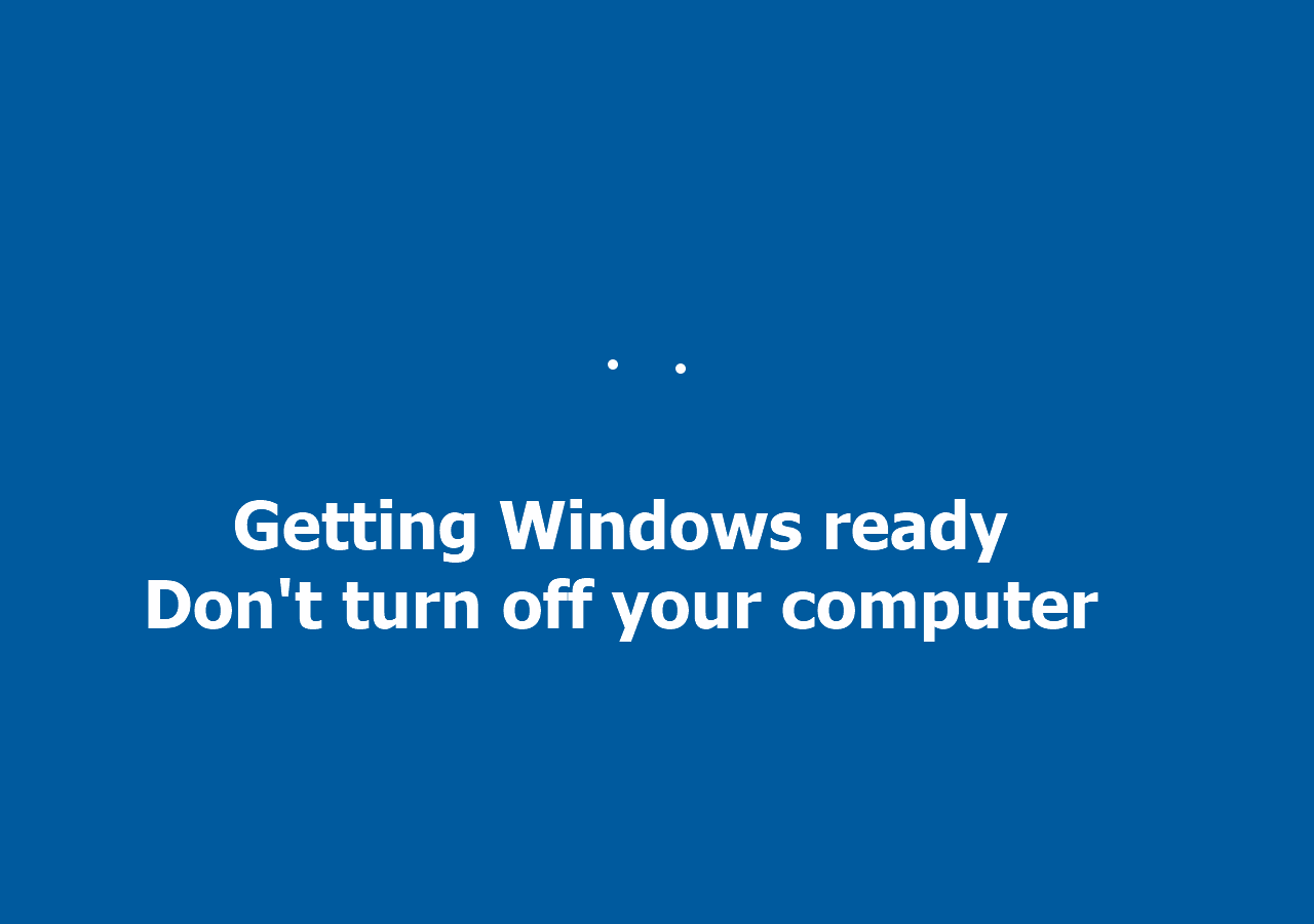 Getting Windows Ready Don't Turn Off Your Computer [Solved] - EaseUS