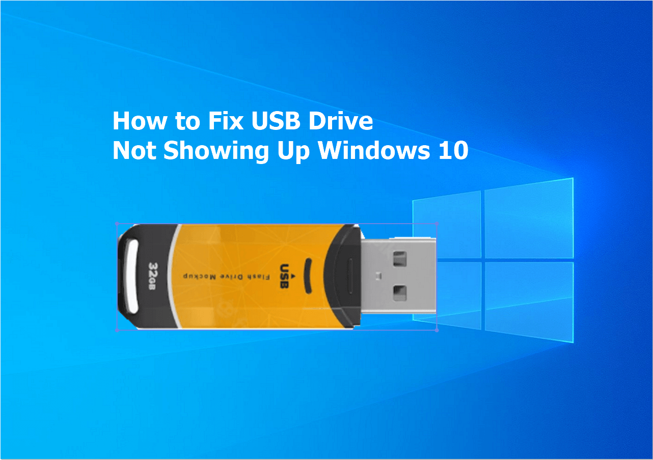 dialect kip Onbekwaamheid USB Flash Drive Not Showing Up in Windows 10/8/7 [Fixed]