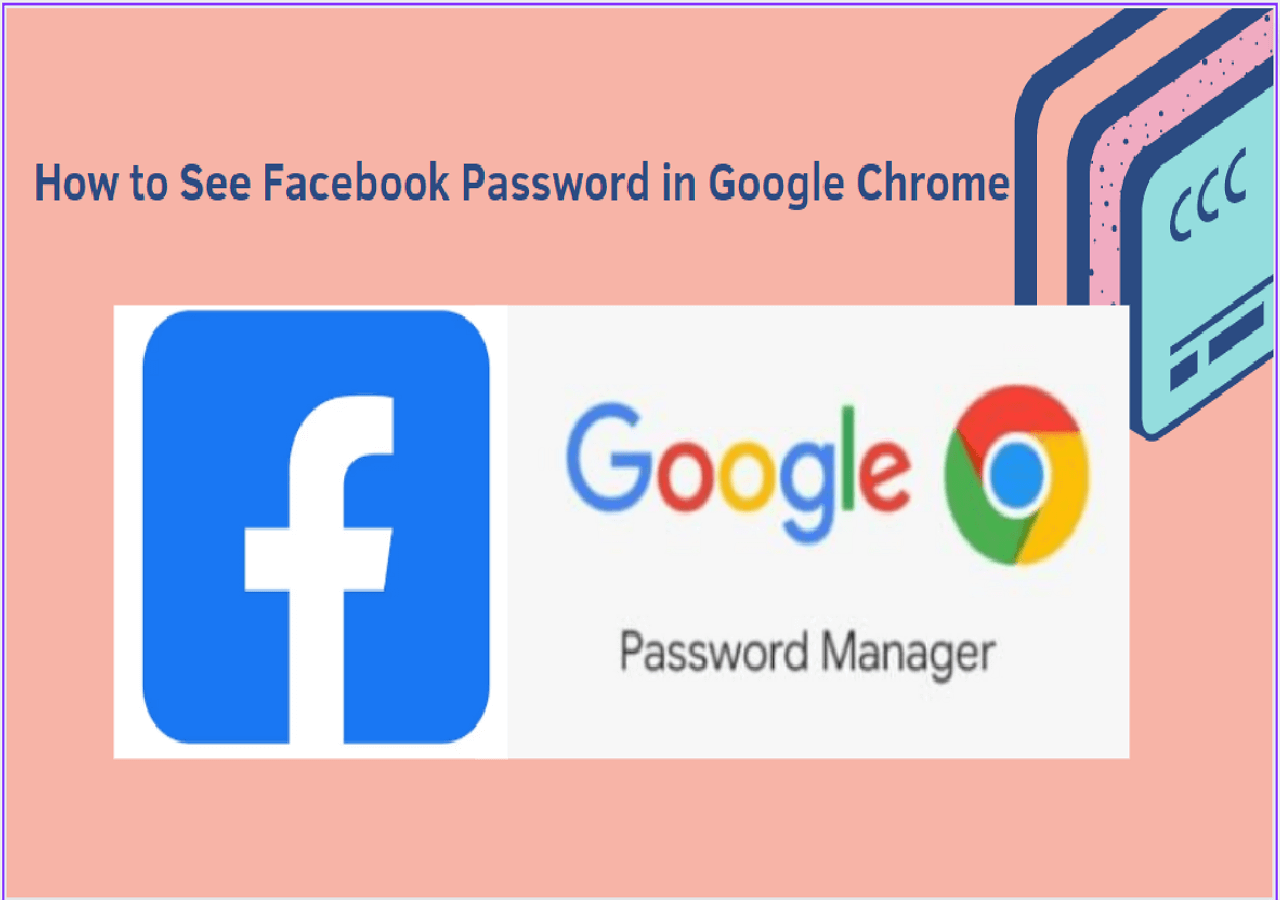 How to See Facebook Password in Google Chrome