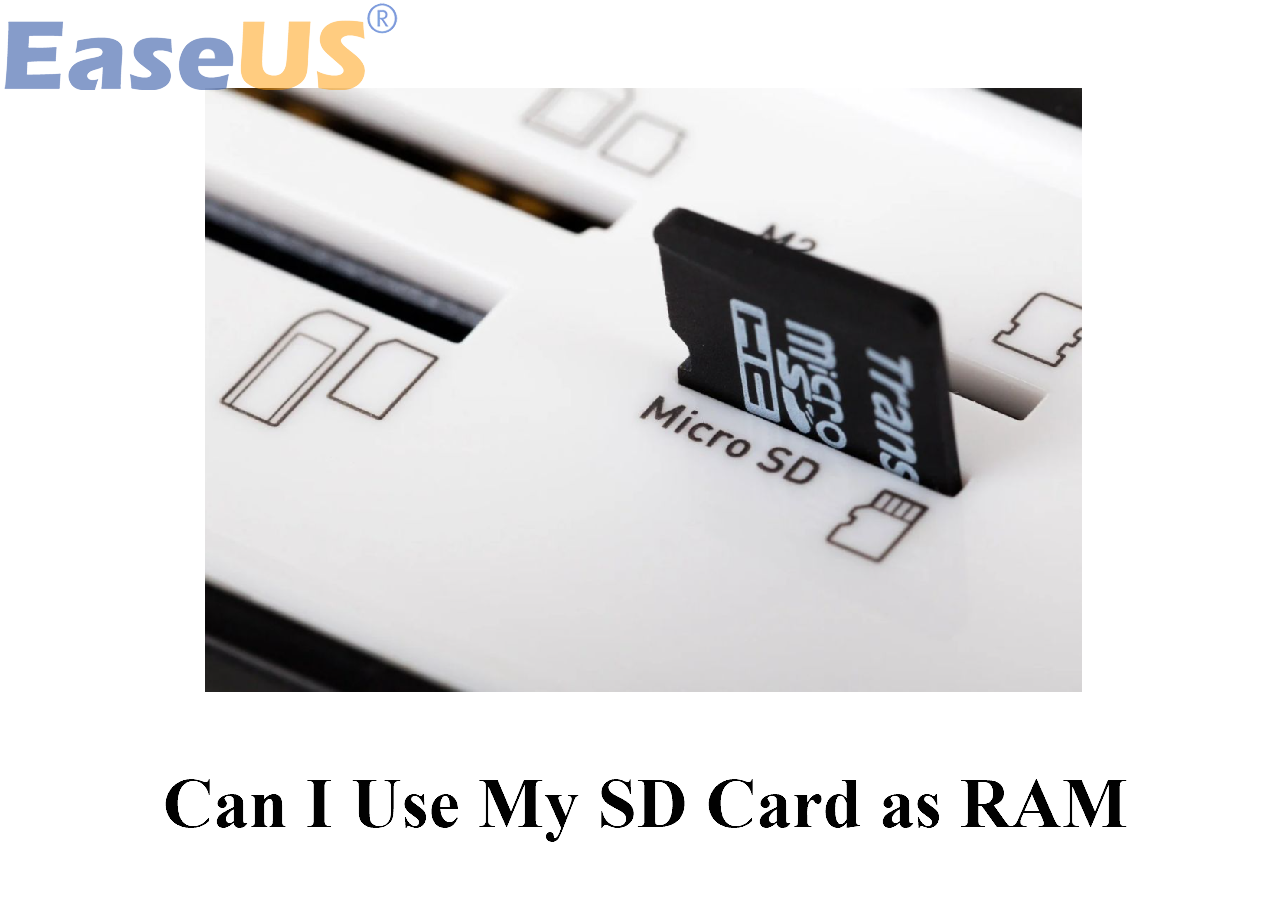 Can I Use My Card as RAM in 2023 [Android & Windows] - EaseUS