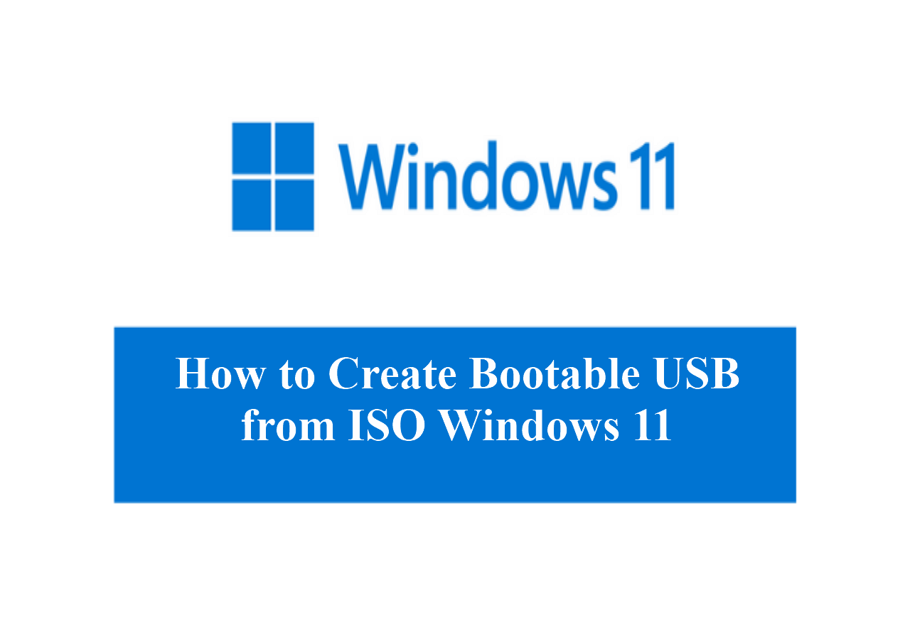 3 Tips | How to Create Bootable USB from ISO Windows 11