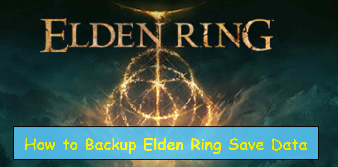 Elden Ring Backup Tips: How to Backup Elden Ring Save Data