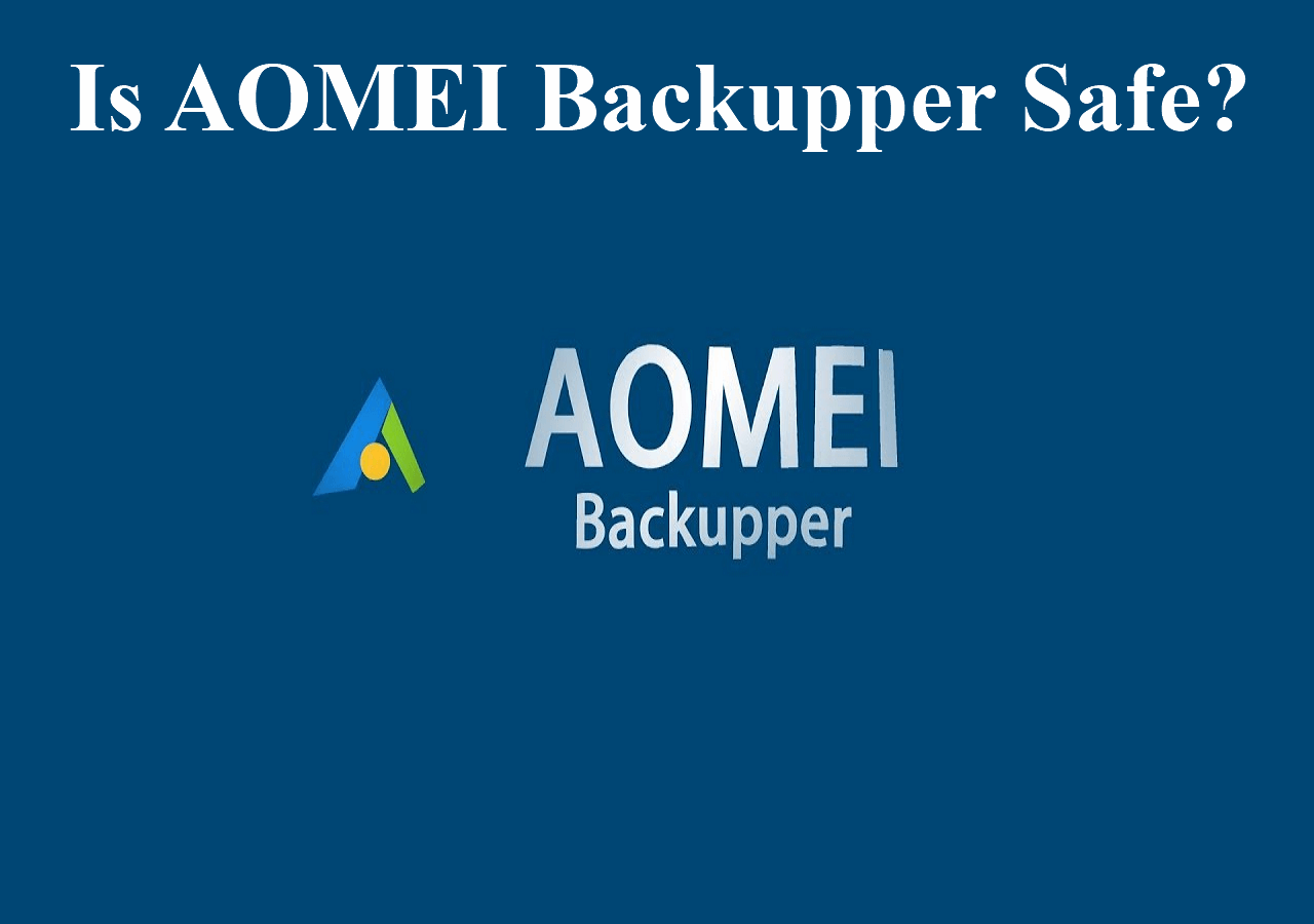 Is AOMEI Backupper Safe? [Answered with Details] - EaseUS