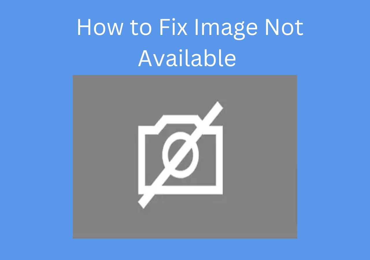 Why My Image Not Available?Fix It in 8 Ways