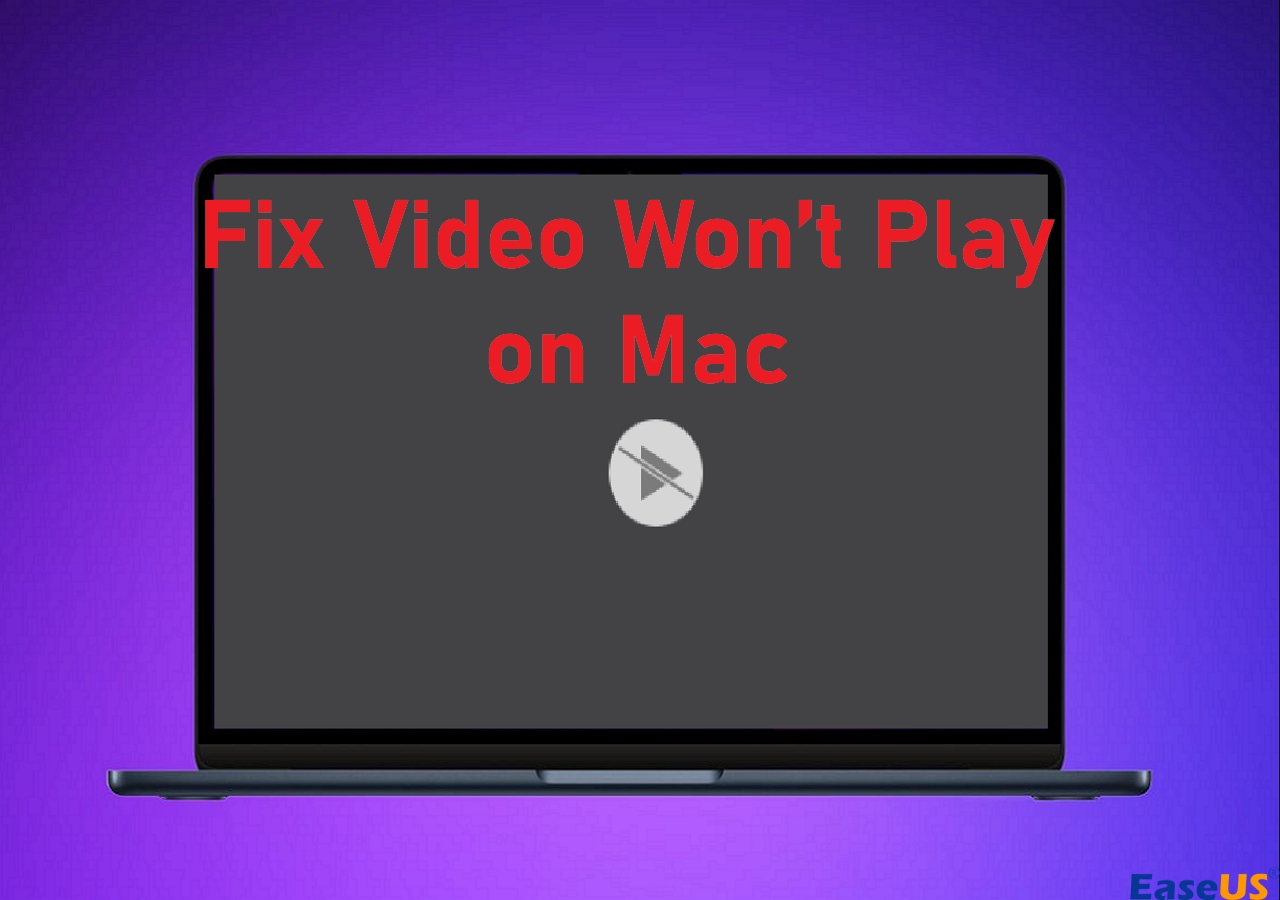 How Can I Fix Videos Won't Play on Mac
