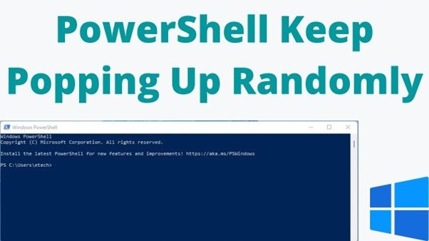 Best Ways Fix Windows PowerShell Keeps Popping Up -