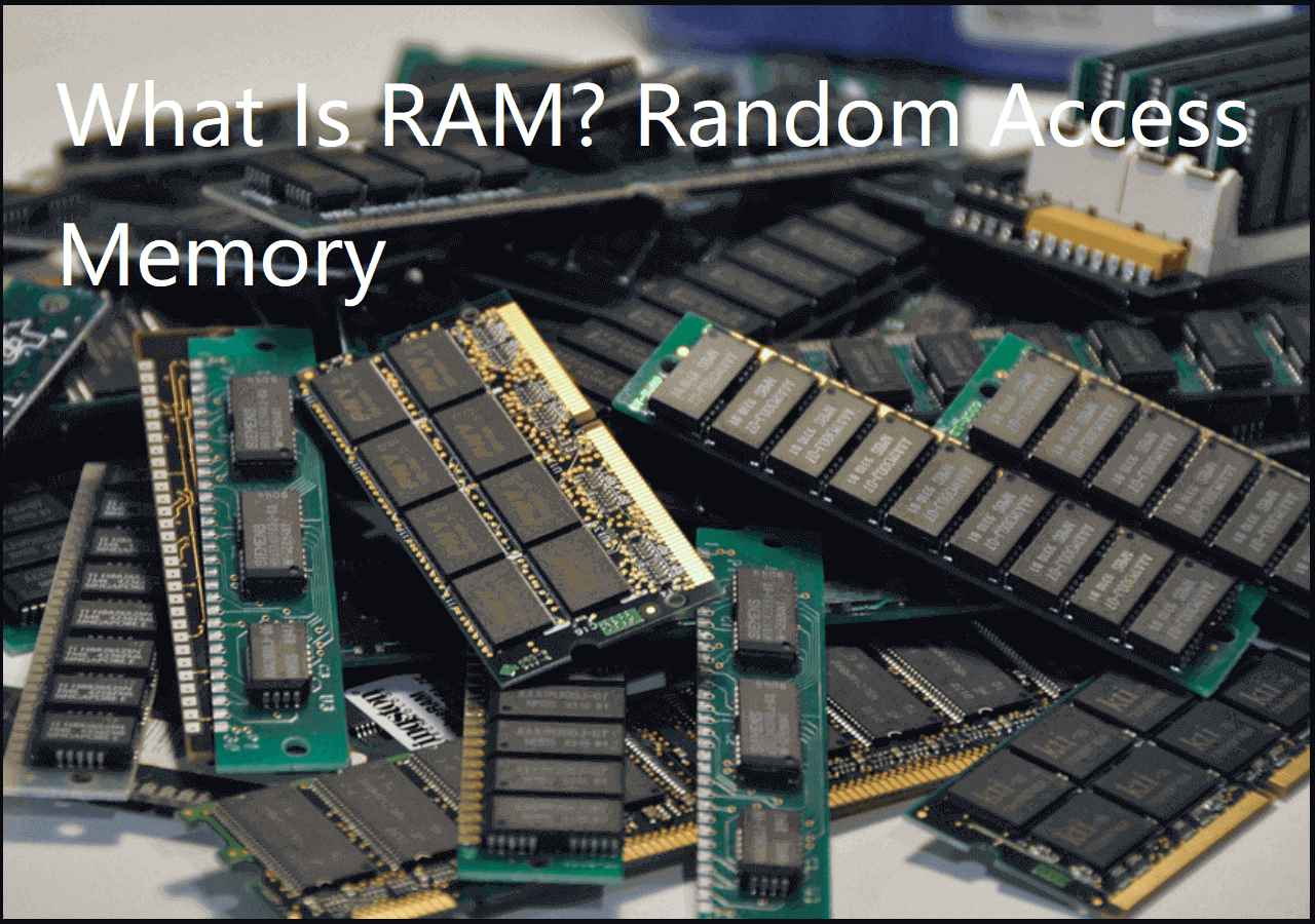 What Is RAM? Random Access Memory News] - EaseUS