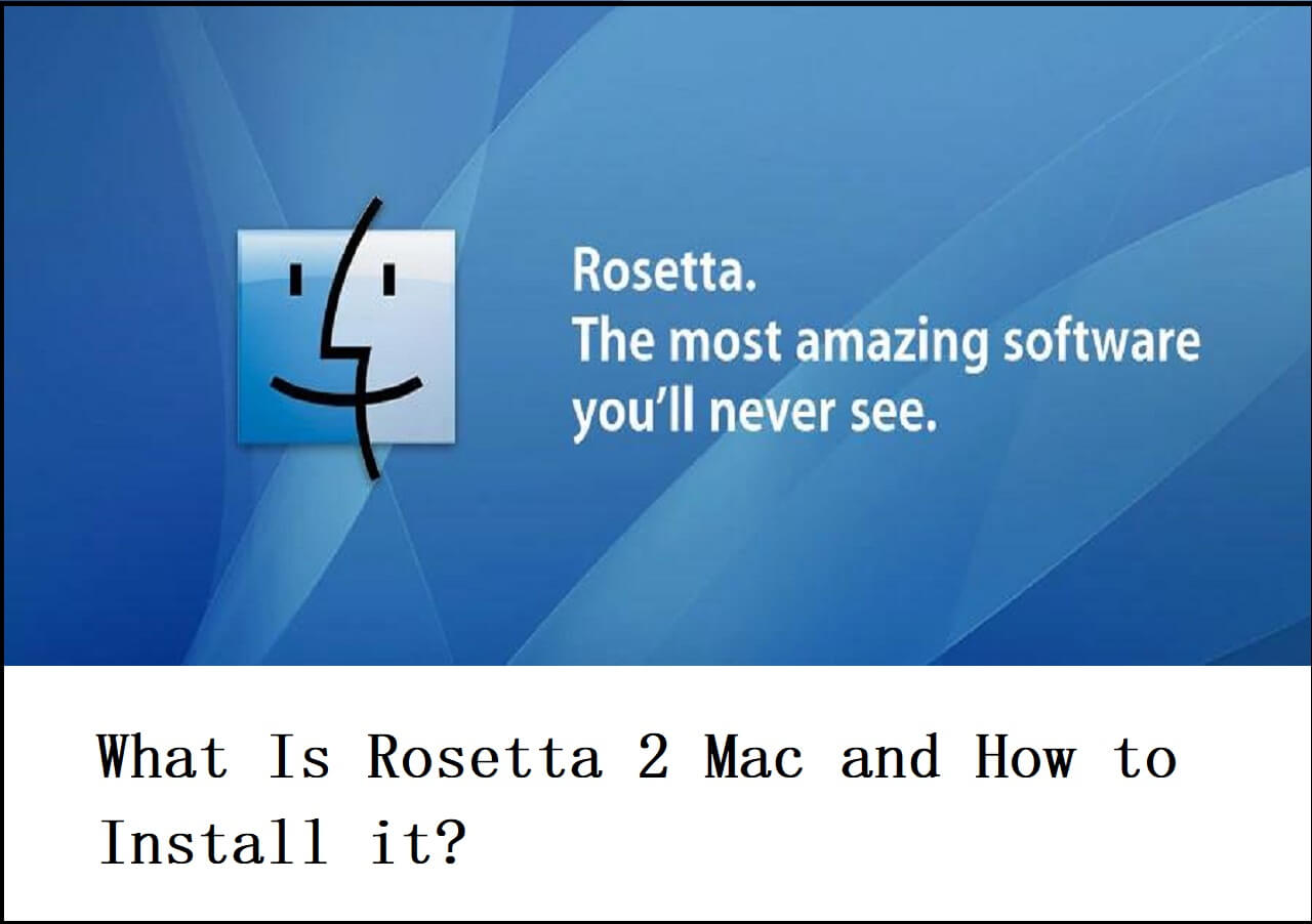 What Is Rosetta 2 Mac and How to Install it? [2024 News] EaseUS